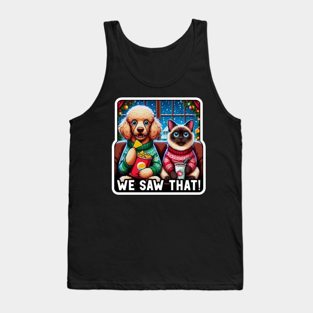 We Saw That meme Poodle Dog Siamese Cat Ugly Christmas Sweater Nachos Soft Drink Home Snowing Tank Top by Plushism